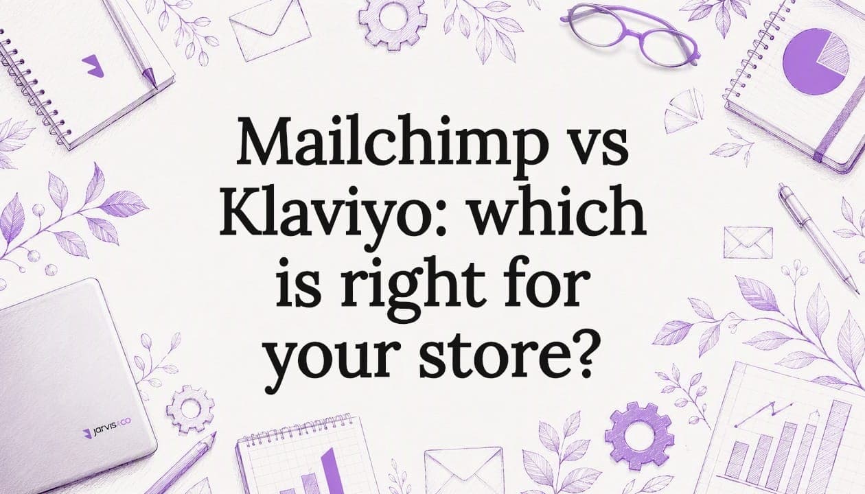 Mailchimp vs Klaviyo: which is right for your store?